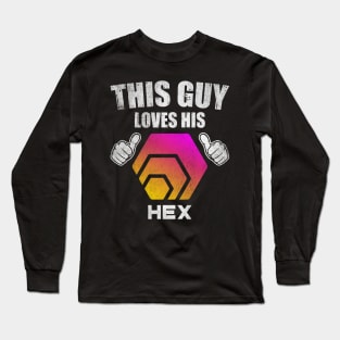 This Guy Loves His HEX Coin Valentine HEX Crypto Token Cryptocurrency Blockchain Wallet Birthday Gift For Men Women Kids Long Sleeve T-Shirt